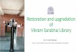 Restoration and upgradation of Vikam Sarabhai Libraryevents.iitgn.ac.in/2019/CLSTL/wp-content/uploads/... · Restoration and upgradation of Vikram Sarabhai Library Dr. H. Anil Kumar
