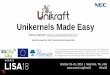 Unikernels Made Easy - USENIX · This work has received funding from the European Union’sHorizon 2020 research and innovation program under grant agreements no. 675806 (“5G CITY”)and