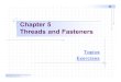 Chapter 5 Threads and Fastenerslibvolume5.xyz/industrialproductionengineering/btech/semester3/co… · What will we learn in Chapter 5? →How to represent fasteners and threads on