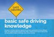 basic safe driving knowledge - NT.GOV.AU · Safe driving tips • Look at the drivers of cars approaching you rather than at the car itself, because you will notice if they are distracted