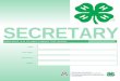 SECRETARY - University of Arizona · Completed Club Secretary’s Book----- For Office Use Only The renewal requirements of the above mentioned 4-H Club/Group/Committee have been
