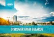 DISCOVER EPAM BELARUSDISCOVER EPAM BELARUS careers.epam.by. TABLE OF CONTENTS 1. Opportunities with EPAM 2. EPAM Belarus oﬀices 3. Why Belarus 4. Relocation & Employment 5. EPAM
