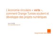 L’économie circulaire « verte », comment Orange Tunisie soutient … · 2017-03-23 · • WeCode Camp • Hello StartUps! • Speed Recruiting Faciliter aux jeunes l’accès