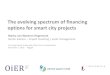 The evolving spectrum of financing options for smart city ... · The evolving spectrum of financing options for smart city projects Marko van Waveren Hogervorst ... 2016 - Ruggell