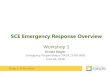SCE Emergency Response Overview...• Trained over 500 Incident Management Team Members on Incident Command System • Executed more than 20 exercises and drills in 2017 • Hired