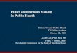 Ethics and decision-making in public health …1 Ethics and Decision Making in Public Health Dakota County Public Health PH Ethics Seminar October 12, 2016 Lisa M Lee, PhD, MA, MS