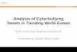 Analysis of Cyberbullying Tweets in Trending World Eventsi-know2015.know-center.tugraz.at/wp-content/uploads/2015/... · 2015-11-23 · –Trending events used to capture cyberbullying