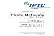 Photo Metadata - IPTC · This document is under the governance of the IPTC Photo Metadata Working Group of the IPTC Standards Committee. This is a specification document endorsed