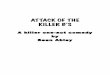 Attack of the Killer B's Acting Edition -  · Attack of the Killer B’s was first performed at the Factory Theater, Chicago, IL on February 26th, 1993 in repertory with Reefer Madness