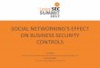 SOCIAL NETWORKING'S EFFECT ON BUSINESS ......SOCIAL NETWORKING'S EFFECT ON BUSINESS SECURITY CONTROLS Jon Hanny Director of Information Security and Assurance, Buckley Sandler LLP
