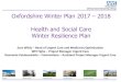 Clinical Commissioning Group Oxfordshire Winter Plan 2017 ...mycouncil.oxfordshire.gov.uk/documents/s39210/JHO_ NOV1617R1… · Embed good practice and resilience principles in every