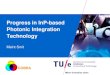 Progress in InP-based Photonic Integration Technology€¦ · InP. Photonic Integration Conference Eindhoven 23 September 2015 14/33. Multi-Project Wafer run. Cost sharing in R&D