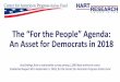The “For the People” Agenda: An Asset for Democrats in 2018 · The “For the People” Agenda: An Asset for Democrats in 2018 September 2018 Hart Research for the Center for