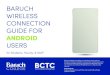 Baruch Wireless Guide For Android GUIDE FOR ANDROID USERS for Students, Faculty, & Staf Baruch College