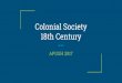 Colonial Society 18th Century - anderson.k12.ky.us Colonial آ  Colonial Society 18th Century APUSH 2017