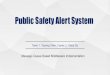 Public Safety Alert System - Donald Bren School of ...cs237/all_past_years/old... · middleware, RabbitMQ, ActiveMQ and Kafka. Compare the performance metrics. 5. Integrate all functionalities
