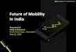 Future of Mobility In India€¦ · Future of Mobility In India Presented at MOBI Colloquium Smart Cities Expo - New Delhi May 23, 2019. ... Carsharing market overview, analysis,