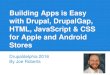 Building Apps is Easy with Drupal, DrupalGap, HTML ...joerobertsphotography.com/presentations/DrupalGap_Drupal...Why Drupal? What is DrupalGap? App #1: Mobile App - GeoTag a Photo