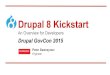Peter Sawczynec - Drupal GovCon · Drupal 8: Headless Drupal Drupal is a service, not an HTML output provider Drupal provides format-agnostic data for a request A website’s browsing