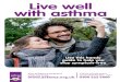 Live well with asthma · Whether you’ve had asthma for as long as you can remember, or you’ve only recently been diagnosed, there are lots of things you can do to help improve