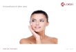 Innovations in skin care - dksh.com · • Skin care • Age defense cream • Oil control cleanser • Sensicare cream • Sensitive feminine wash • Slim fit serum • Spotless
