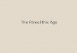 The Paleolithic Age - Hazleton Area High School Paleolithic Age.pdf I. Paleolithic Age Intro. ¢â‚¬¢Scientists