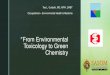 From Environmental Toxicology to Green Chemistry · Principles of Green Chemistry. Technical Substitution in process Feedstocks, reagents, solvents Process control Catalysis (preferable