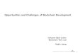 Opportunities and Challenges of Blockchain Developmentsite.ieee.org/.../2018/06/...of-Blockchain-Development_Hyojin-Jeong.pdf · Blockchain Biz Model Cash Back Point Biz Logic Implementor