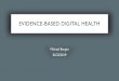 Evidence-based Digital Health - DCHIN Engl J Med. 2018;378(16):1509-1520 8. Stergiou GS, Asmar R, Myers M, et al. Improving the accuracy of blood pressure measurement: the influence