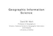 Geographic Information Science - 東京大学arikawa/s-it/3... · Geographic Information Science • "Geographic Information Science (GIScience) is the basic research field that seeks