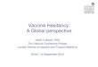 Vaccine Hesitancy: A Global perspective - HHS.govvaccination Religious/cultural Risk/benefit Risk/benefit (individual perceived) Politics/policies (eg. mandates) Vaccination schedule