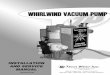 WHIRLWIND VACUUM PUMP - Atlas Resell Management · WHIRLWIND PUMP INSTALLATION 1. WHIRLWIND LOCATION REQUIREMENTS The WhirlWind location should be level, accessible and well ventilated