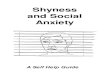 Shyness and Social Anxiety€¦ · shyness and social anxiety. This is a surprisingly common problem though people may not often talk about it. This booklet aims to help you to: recognise