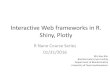 Interactive Web frameworks in R. Shiny, Plotly...Plotly –index.html •Figures generated by Plotly are output as an ‘index.html’ file which can be opened with any web browser