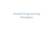 Parallel&Programming& Paradigms&liacs.leidenuniv.nl/~rietveldkfd/courses/parco2015/Lecture_11.pdf · Profiling CUDA-GDB debugger NVIDIA Visual Profiler &&&&Development &&&&Environment