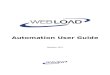 Automation User Guide - RadView Software · WebLOAD™ Automation Guide Instructions for automatically running WebLOAD tests and reports from the command line, or by using the WebLOAD