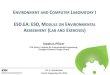 ESD.EA: ESD, MODULE ON ENVIRONMENTAL ...ENVIRONMENT AND COMPUTER LABORATORY I ESD.EA: ESD, MODULE ON ENVIRONMENTAL ASSESSMENT (LAB AND EXERCISES) Stephan Pfister ETH Zurich, Institute