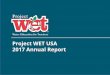 Project WET stuff...Project WET’s Cumulative Effect Every year the Project WET USA network trains thousands of new educators in Project WET. Educators trained in past years also