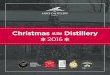 Christmas at the Distillery 2016€¦ · 16th - Annual Founders’ Day 17th & 18th - Christmas at the Distillery Carol singers, mulled wine, chestnuts, Santa’s grotto and luxury