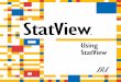 StatView - cdn.bidhuan.id · StatView Reference is “Formulas,” a comprehensive reference for the mathematical expression language used throughout StatView. Finally, StatView Reference