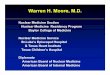 Warren H. Moore, M.D. · Nuclear Medicine Applications ♦ Best physiologic assessment of targeted organ(s) and/or cell type(s) ♦ Higher sensitivity than other modalities ♦ L
