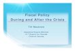 Fiscal Policy During and After the Crisis · • The sustainable fiscal situation theThe sustainable fiscal situation, the composition of the stimulus and its rapid implementation