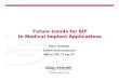 Future trends for SiP In Medical Implant Applications · Future trends for SiP In Medical Implant Applications Piers Tremlett, Zarlink Semiconductor NMI at TWI, 12 Dec 07 [Page 1]