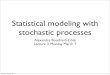 Statistical modeling with stochastic processesbouchard/courses/stat547-sp2011/lecture3.pdfStatistical modeling with stochastic processes ... Exact inference review Approximate inference,