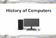 History of Computers - Al Ain Juniors...Alan Turing published a paper called On Computable Numbers, with an application to the Entscheidungsproblem. The paper proved that a machine