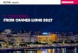 5 LESSONS FROM CANNES LIONS 2017 - Microsoft€¦ · report 5 LESSONS FROM CANNES LIONS 2017. As the dust settles on the 64th Cannes Lions Festival of Creativity, it’s time to reflect