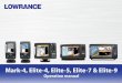 Mark-4, Elite-4, Elite-5, Elite-7 & Elite-9 · Lowrance Mark-4, Elite-4, Elite-5, Elite-7 and Elite-9 • meets the technical standards in accordance with Part 15.103 of the FCC rules