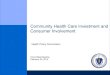 Community Health Care Investment and Consumer Involvement · 2018-03-14 · Community Health Care Investment and Consumer Involvement Committee Meeting February 24, ... That the Community