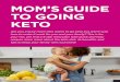 MOM’S GUIDE TO GOING KETO - The 131 Method...MOM’S GUIDE TO GOING KETO Are you a busy mom who wants to go keto but aren’t sure how to make it work for you and your family? This
