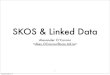SKOS & Linked Data - Trinity College Dublin 4D2b...SKOS & Linked Data Alexander O’Connor  1 Tuesday 6 March 12